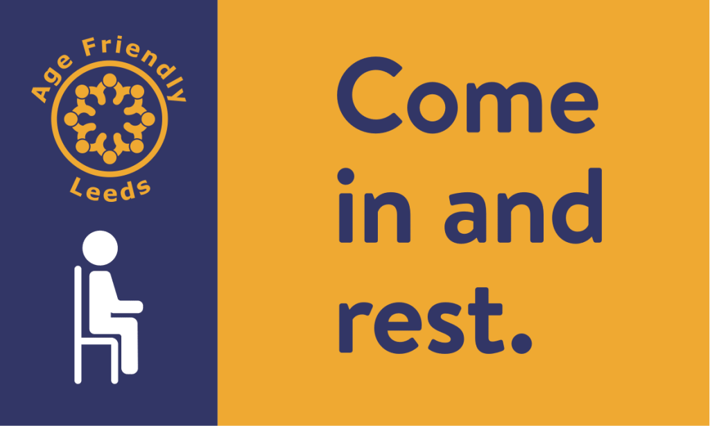On left, Age Friendly Leeds logo and icon of person sat on a chair. On right is text 'Come in and rest.