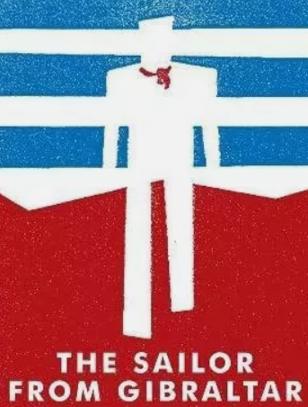 Background: top half blue and white horizontal stripes, lower half solid red. An impressionistic figure, completely white, but for a red neck tie, ‘strides’ forward from the middle. Below the feet is white text:”The Sailor From Gibraltar”.